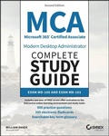 Cover: MCA Microsoft 365 Certified Associate Modern Desktop Administrator Complete Study Guide with 900 Practice Test Questions - Wiley