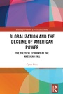 Cover: Globalization and the Decline of American Power - Routledge