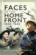 Cover: Faces of the Home Front, 1939-1945 - Pen & Sword History