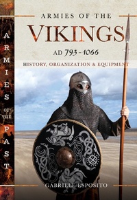 Abbildung von: Armies of the Vikings, AD 793-1066 - Pen & Sword Military
