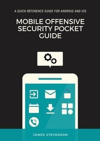 Enlarge image Cover: Mobile Offensive Security Pocket Guide - James Stevenson