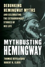 Cover: Mythbusting Hemingway - Taylor Trade Publishing