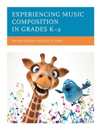 Abbildung von: Experiencing Music Composition in Grades K-2 - Rowman & Littlefield Publishers