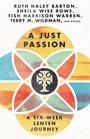 Cover: A Just Passion - A Six-Week Lenten Journey - Inter-Varsity Press,US