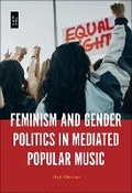 Cover: Feminism and Gender Politics in Mediated Popular Music - Bloomsbury Academic USA
