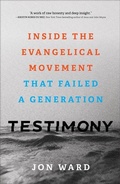 Cover: Testimony - Inside the Evangelical Movement That Failed a Generation - Brazos Press, Div of Baker Publishing Group