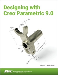 Abbildung von: Designing with Creo Parametric 9.0 - SDC Publications