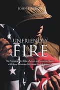 Cover: Unfriendly Fire - Newman Springs Publishing, Inc.