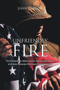 Enlarge image Cover: Unfriendly Fire - Newman Springs Publishing, Inc.