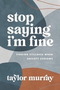 Cover: Stop Saying I'm Fine - ACU Press/Leafwood Publishers