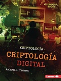 Cover: Criptologia digital (Digital Cryptology) - Lerner Publishing Group