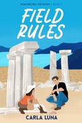 Cover: Field Rules (Romancing the Ruins, #1) - Moon Manor Press