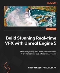 Abbildung von: Build Stunning Real-time VFX with Unreal Engine 5 - Packt Publishing