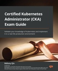 Cover: Certified Kubernetes Administrator (CKA) Exam Guide - Packt Publishing