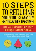 Cover: 10 Steps to Reducing Your Child's Anxiety on the Autism Spectrum - Jessica Kingsley Publishers