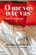 Cover: O me voy o te vas / One of us must go - Otago University Press