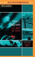 Cover: There's No Hope But I May Be Wrong - Audible Studios on Brilliance