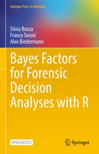 Enlarge image Cover: Bayes Factors for Forensic Decision Analyses with R - Springer