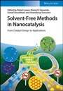 Cover: Solvent-Free Methods in Nanocatalysis - Wiley-VCH