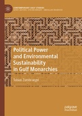 Cover: Political Power and Environmental Sustainability in Gulf Monarchies - Palgrave Macmillan