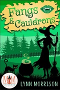 Cover: Fangs and Cauldrons: Magic and Mayhem Universe (Stakes and Spells Mysteries, #3) - Marketing Chair Press