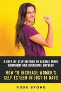 Cover: How To Increase Self-esteem In Just 14 Days - Rose Stone