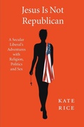 Cover: Jesus Is Not Republican - Kate Rice