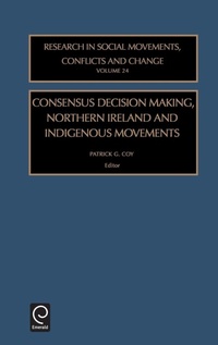 Enlarge image Cover: Consensus Decision Making, Northern Ireland and Indigenous Movements - JAI Press Inc.