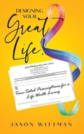 Cover: Designing Your Great Life! - Artful Graphics Press