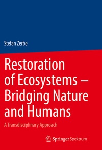 Abbildung von: Restoration of Ecosystems - Bridging Nature and Humans - Springer Spektrum