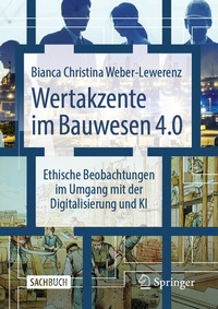 Abbildung von: Wertakzente im Bauwesen 4.0 - Springer Vieweg