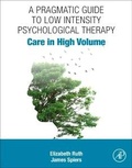 Cover: A Pragmatic Guide to Low Intensity Psychological Therapy - Academic Press