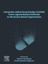 Enlarge image Cover: Computer Aided Drug Design (CADD): From Ligand-Based Methods to Structure-Based Approaches - Elsevier