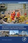 Cover: Nuclear Decommissioning Case Studies: Organization and Management, Economics, and Staying in Business: Volume 5 - Academic Press