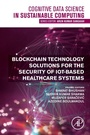 Cover: Blockchain Technology Solutions for the Security of IoT-Based Healthcare Systems - Academic Press