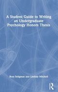 Cover: A Student Guide to Writing an Undergraduate Psychology Honors Thesis - Routledge