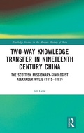 Cover: Two-Way Knowledge Transfer in Nineteenth Century China - Routledge
