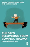 Cover: Children Recovering from Complex Trauma - Routledge