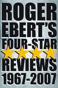 Cover: Roger Ebert's Four-Star Reviews 1967-2007 - Andrews McMeel Publishing, LLC