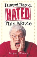 Cover: I Hated, Hated, Hated This Movie - Andrews McMeel Publishing, LLC
