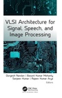 Cover: VLSI Architecture for Signal, Speech, and Image Processing - Apple Academic Press Inc.