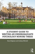 Cover: A Student Guide to Writing an Undergraduate Psychology Honors Thesis - Routledge