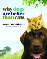 Enlarge image Cover: Why Dogs Are Better Than Cats - Andrews McMeel Publishing, LLC