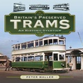 Cover: Britain's Preserved Trams - Pen & Sword Transport