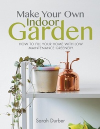 Abbildung von: Make Your Own Indoor Garden - White Owl