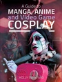 Cover: A Guide to Manga, Anime and Video Game Cosplay - White Owl