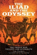 Cover: The Iliad and the Odyssey - Pen & Sword Military