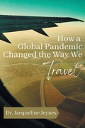 Cover: How a Global Pandemic Changed the Way We Travel - Business Expert Press