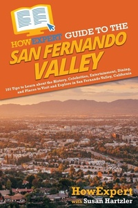 Enlarge image Cover: HowExpert Guide to the San Fernando Valley - HowExpert