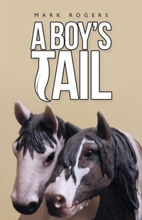 Enlarge image Cover: A Boy's Tail - iUniverse